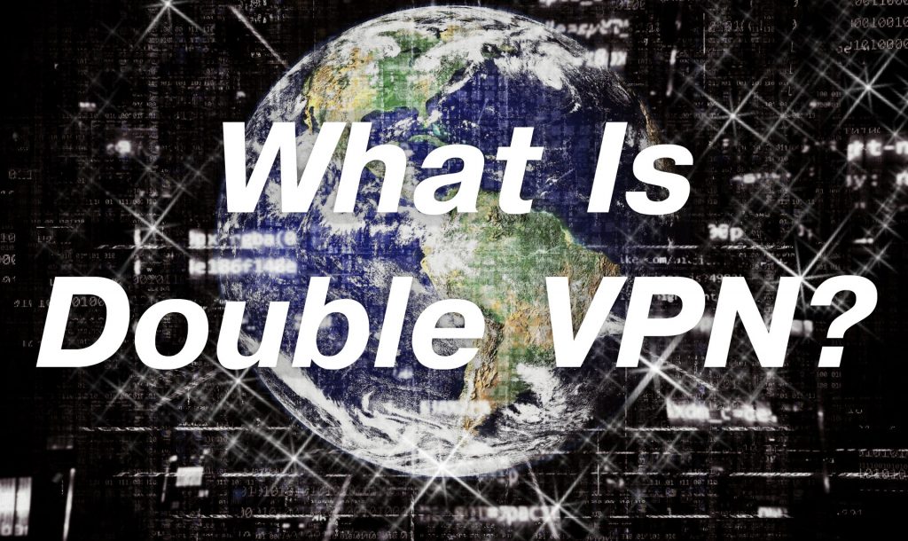 What is Double VPN? 